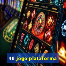 48 jogo plataforma